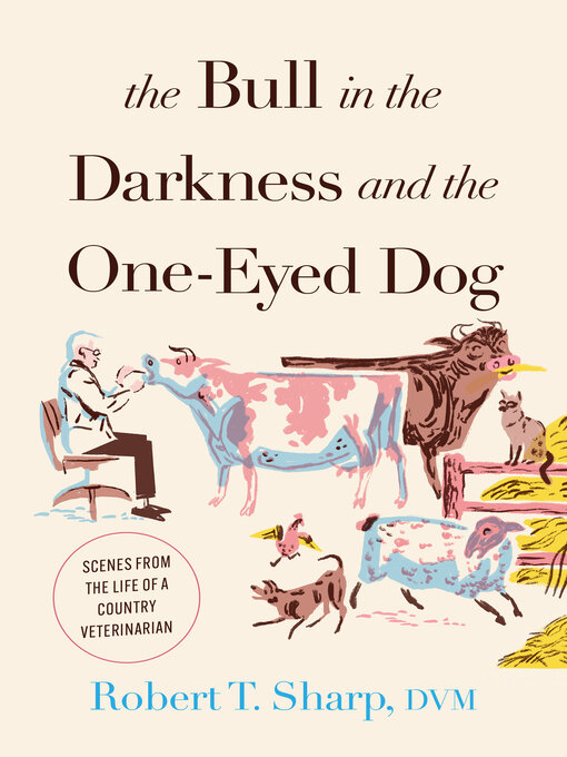 Title details for The Bull in the Darkness and the One-Eyed Dog by Robert T. Sharp - Available